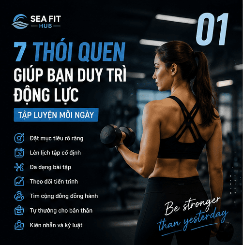 Thói Quen Giúp Bạn Duy Trì Động Lực Tập Luyện Mỗi Ngày